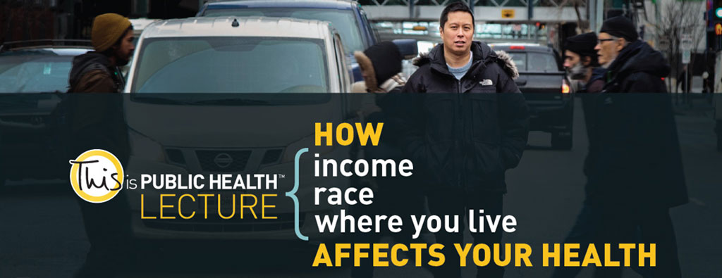 How {income, race, where you live} affects your health