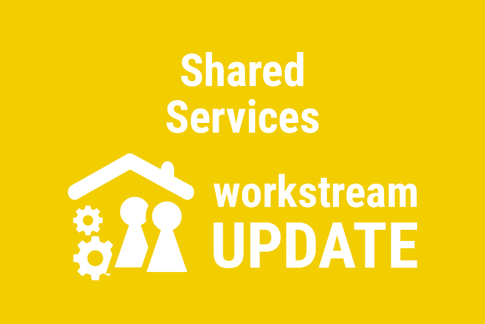 Shared services workstream update