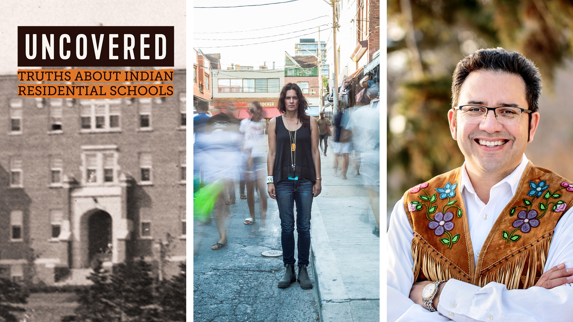 Image split into three: A black and white photo of a school and words on top of the image that read "Uncovered: Truths about Indian Residential Schools," a woman standing still amongst a crowd of people moving around her on a busy city street, and a man in a beaded fringe vest crossing his arms and smiling at the camera.