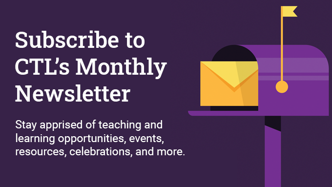 A yellow envelope inside a purple mailbox with text: Subscribe to CTL's Monthly Newsletter. Stay apprised of teaching and learning opportunities, events, resources, celebrations.