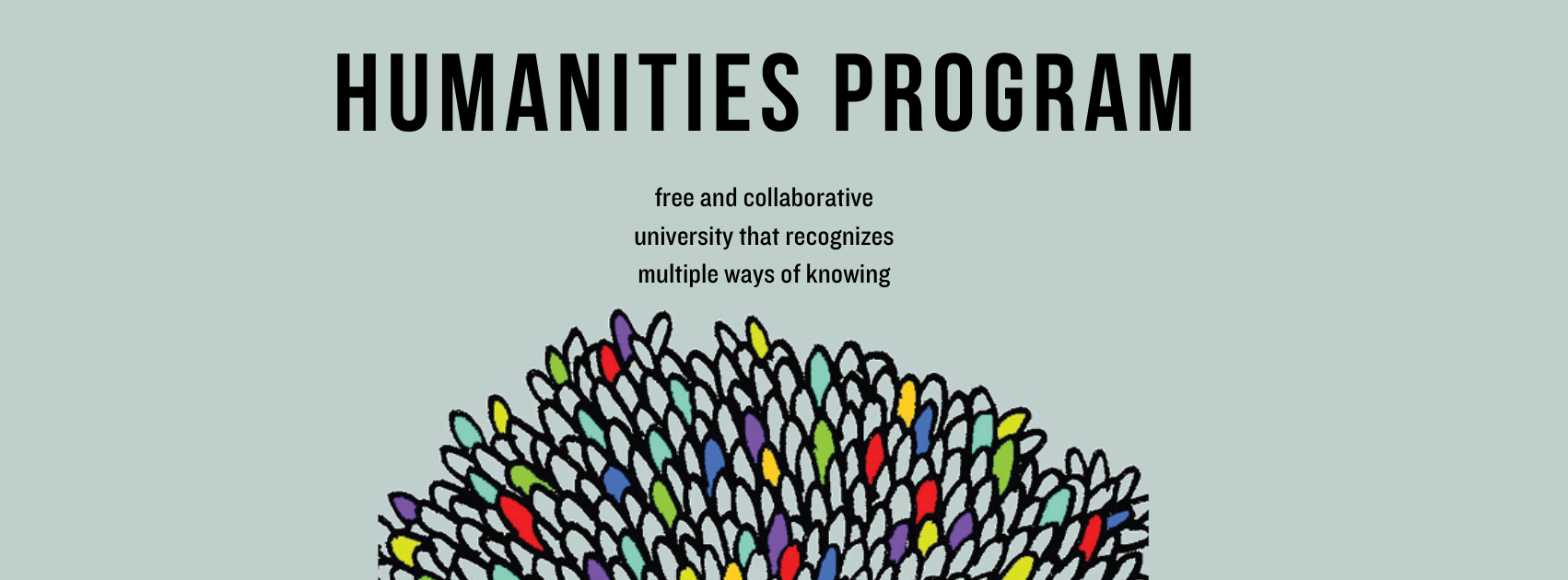 Humanities Program - Free and collaborative university that recognizes multiple ways of knowing
