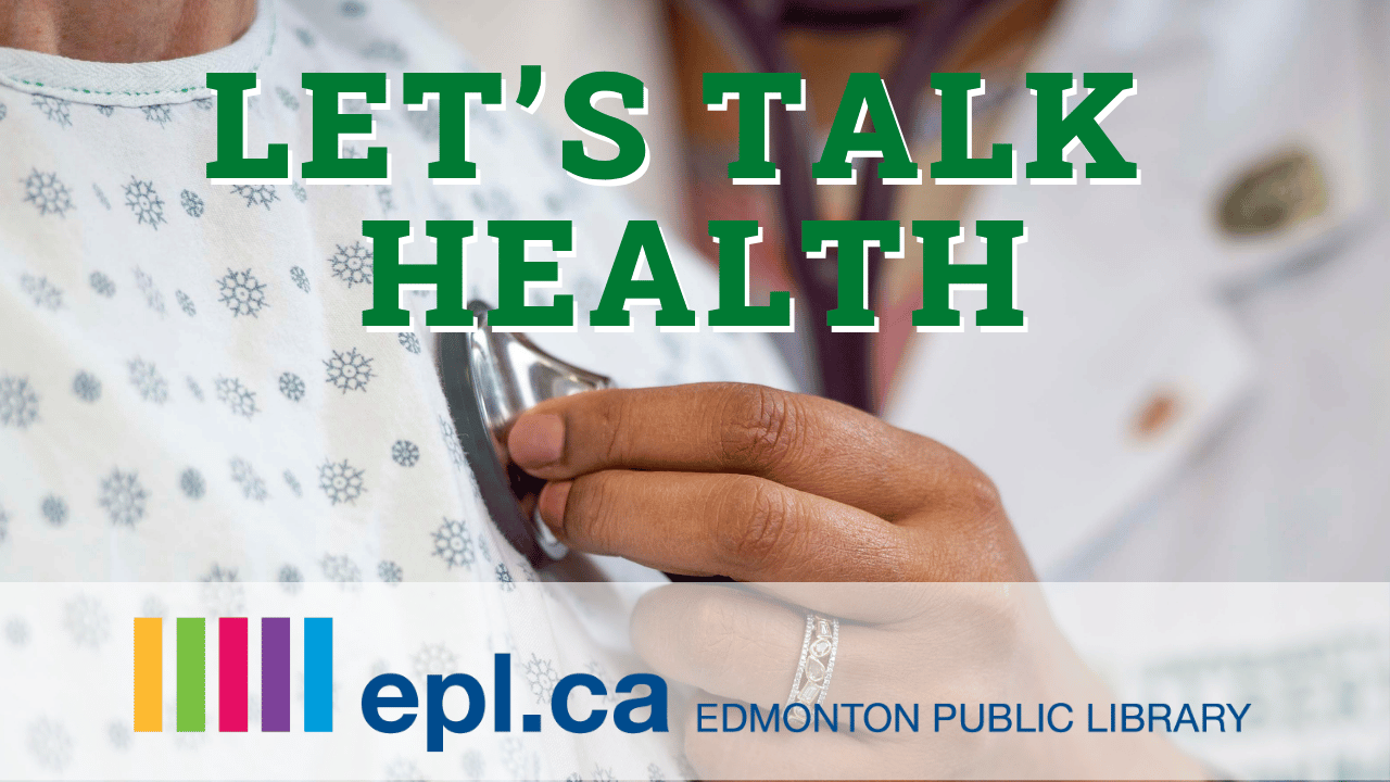 Let's Talk Health with the Edmonton Public Library