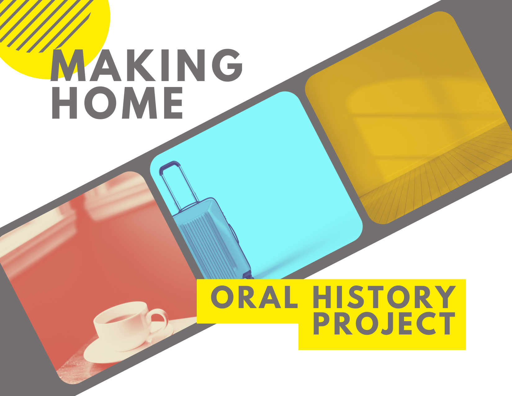 Making Home Oral History Project