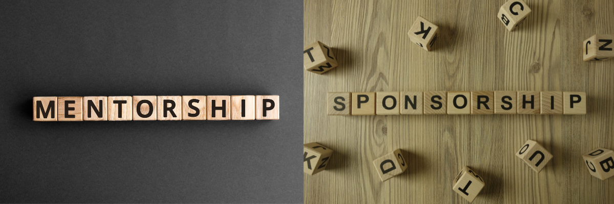 Mentorship and Sponsorship