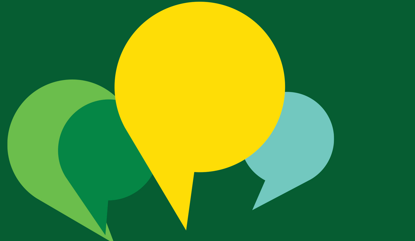 Yellow, teal, pale-green and light-green speech bubbles on a dark green background.