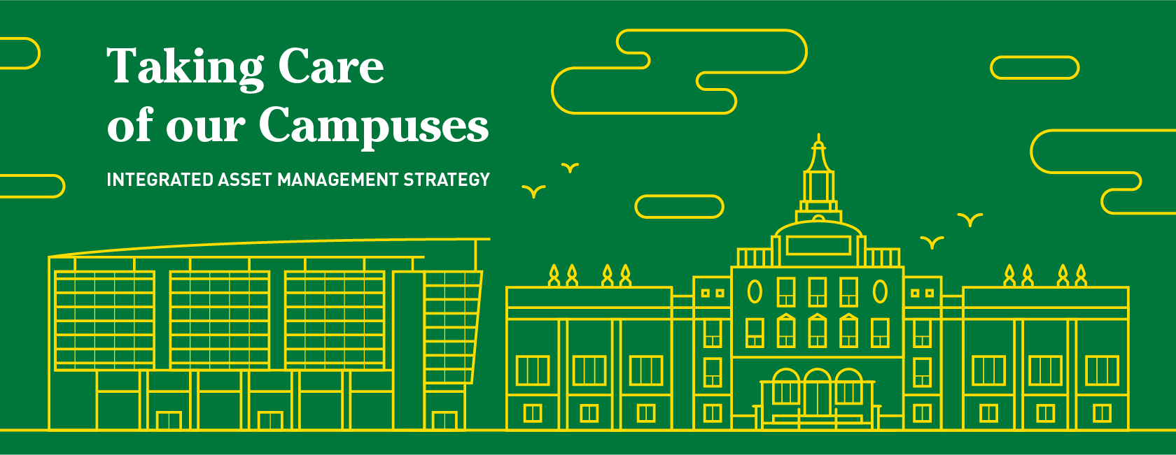 Taking care of our campuses: Asset Management Strategy. Illustrations of buildings