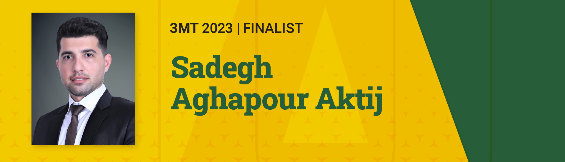 3MT 2023 Finalist  Sadegh Aghapour Aktij 
