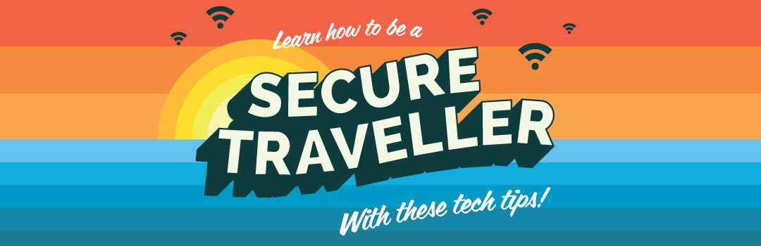 Be a Secure Traveler