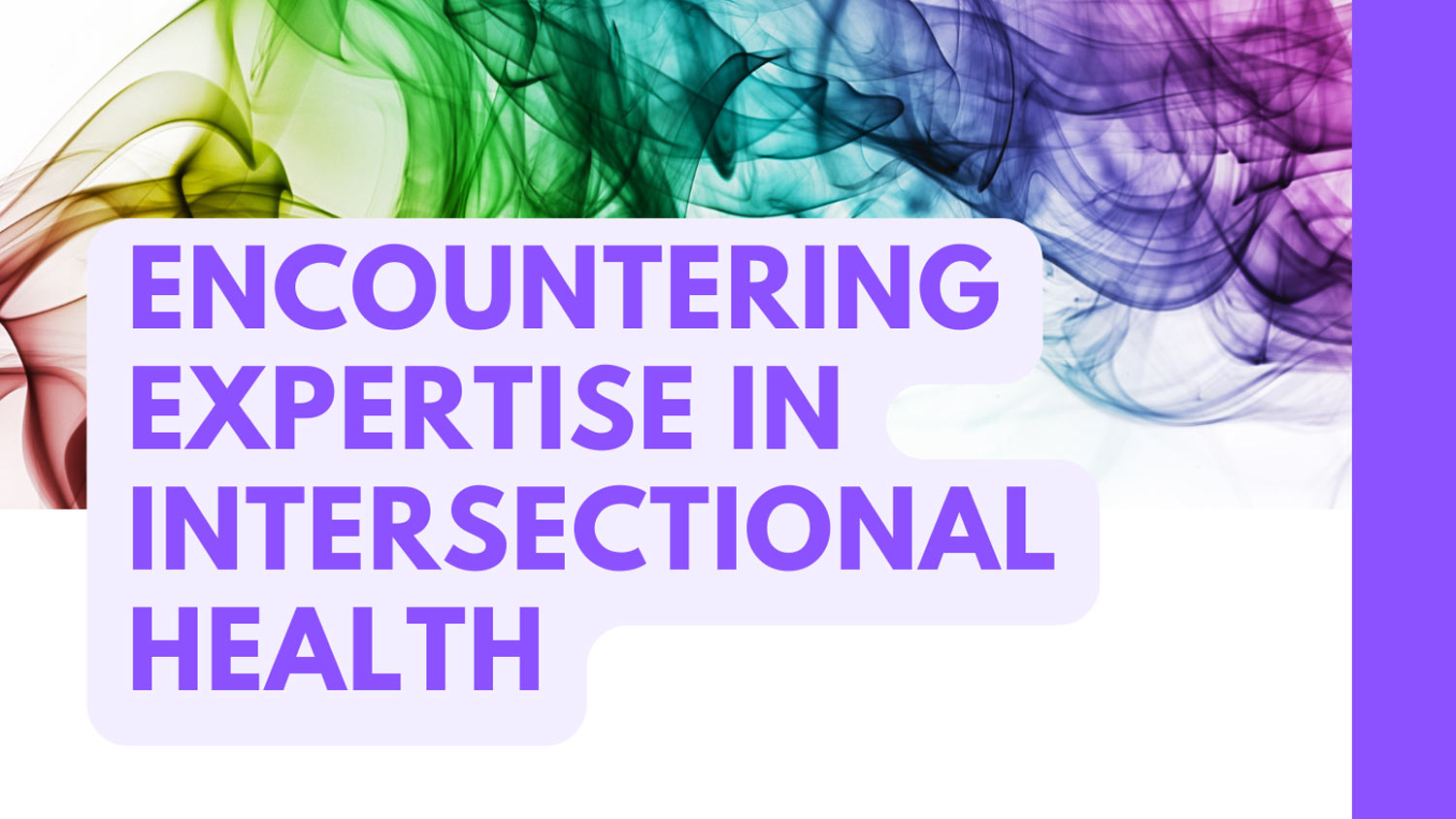 Encountering Expertise in Intersectional Health event series