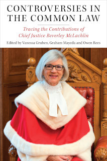 Controversies In The Common Law -- Tracing the contributions of Chief Justice Beverley McLachlin