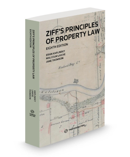 Ziff's Principles of Property Law, Eighth Edition; Eran Kaplinsky, Malcolm Lavoie, Jane Thomson