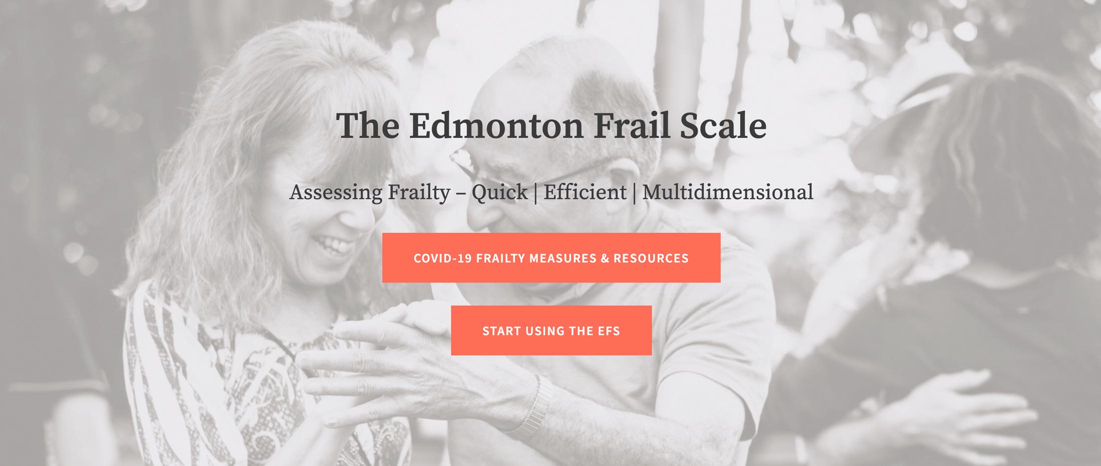 Screenshot from the website showing two older couples dancing, with the title The Edmonton Frail Scale; the subtitle Assessing Frailty, quick, efficient, multidimensional; and the buttons reading COVID-19 frailty measures and resources, and Start using the EFS