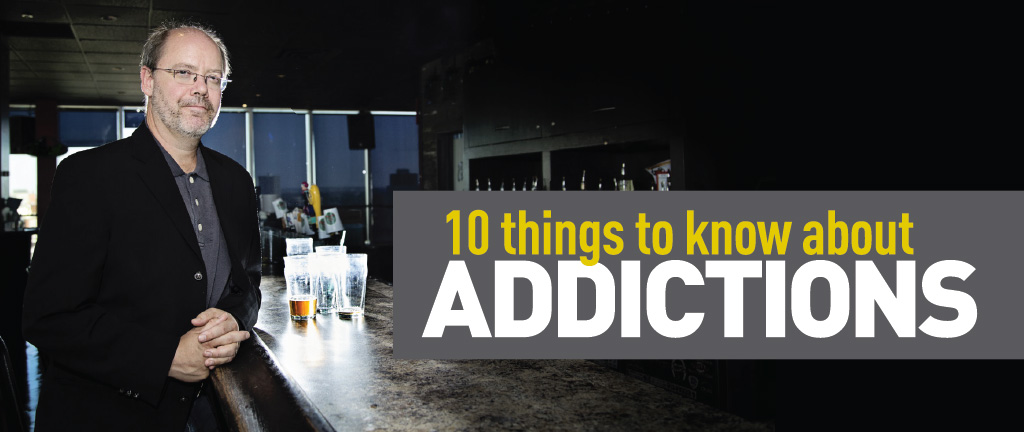 10 things to know about addictions
