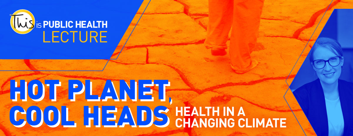 Hot planet, cool heads: Health in a changing climate