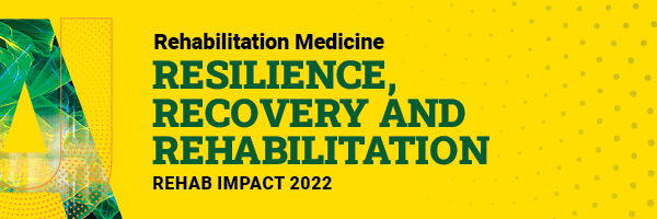 Resilience, Recovery, and Rehabilitation: Rehab Impact 2022