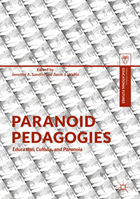 Paranoid Pedagogies: Education, Culture, and Paranoia jason wallin