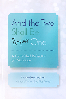 And the Two Shall Be Forever One by Mona-Lee Feehan