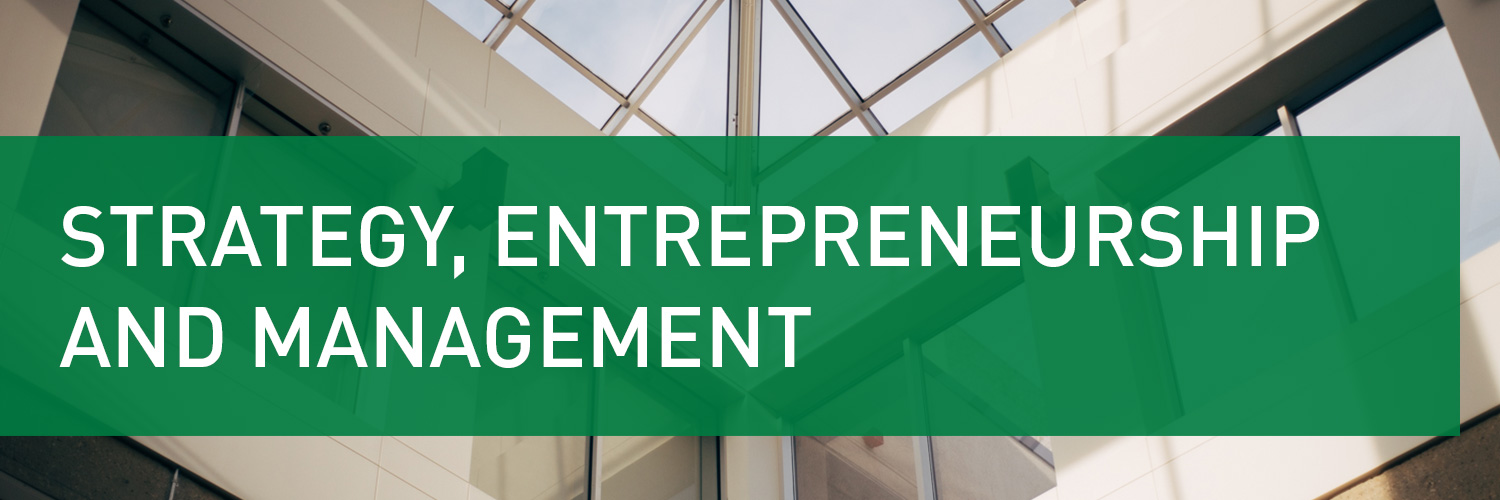 The Department of Strategy, Entrepreneurship and Management