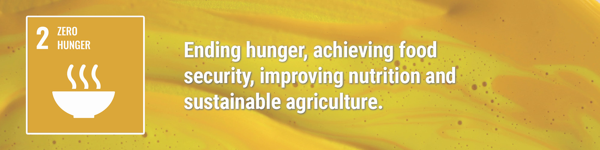 End hunger, achieve food security and improved nutrition and promote sustainable agriculture.
