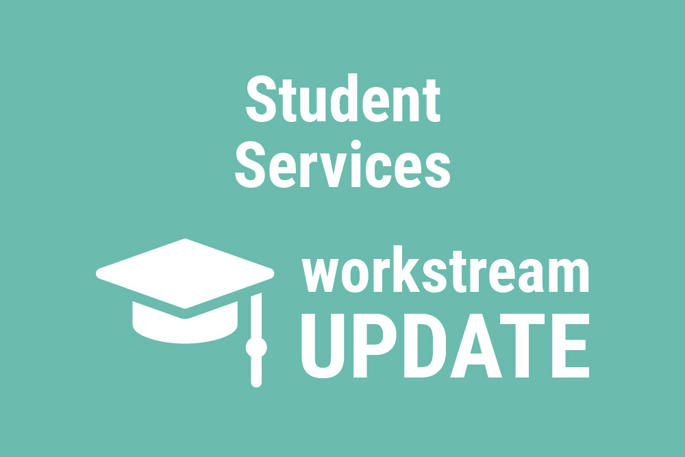 Student Services Workstream Update